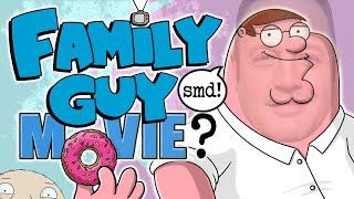 Will There Be A FAMILY GUY Movie?