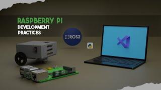 Raspberry Pi for Robotics with ROS2 : Headless Development Setup