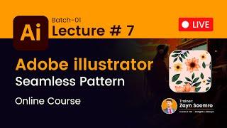 Lecture# 07  Seamless Pattern   Live Course on adobe illustrator By Zayn Soomro   Batch 01