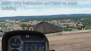 MSFS - Why helicopters can't land on every building