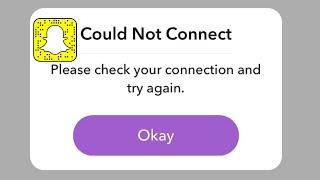 Please Check Your Connection and Try Again SnapChat 2022