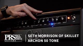 Seth Morrison of Skillet and His Archon 50 Tone | PRS Guitars