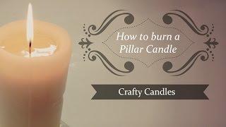 How To Burn A Pillar Candle | Crafty Candles Canada