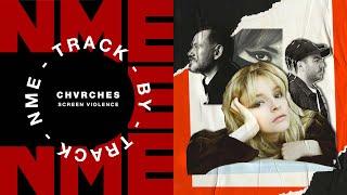 CHVRCHES - 'Screen Violence' | Track by Track