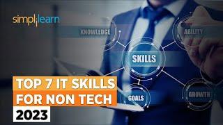 Top 7 IT Skills For Non Tech 2023 | 7 Non Tech Skills in Demand - Must Have Skills 2023 |Simplilearn