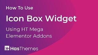 How to Use Icon Box Widget in Elementor by HT Mega