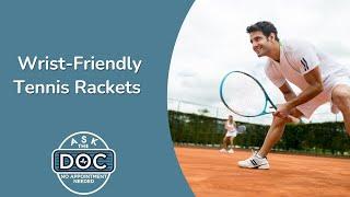 Protect Your Wrists: How to Choose the Right Tennis Racket | Ask the Doc