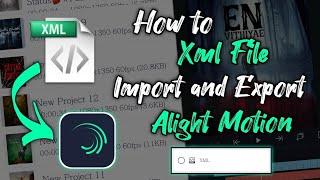 How to import xml file to alight motion app Tamil alight motion video editing tamil