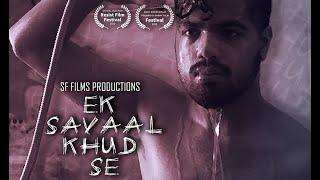 EK SAVAAL KHUD SE - A Award Winning  Short Film By Shaumit Seth