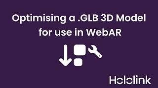 Optimising 3D Models for WebAR