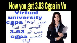 How you can get 3.93 cgpa in virtual university||How i get 3.93 Cgpa at Vu||Tips and Tricks||