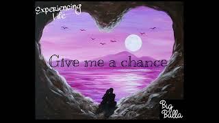 Give me a chance - Big Balla Brennen(Official Audio)