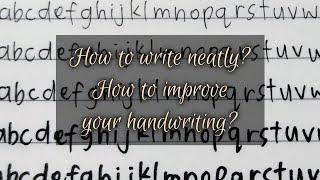 How to write neatly? How to improve your handwriting? | Letters by Angelica