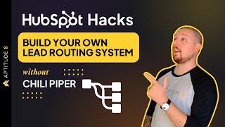 HubSpot Hacks: Build Your Own Lead Routing System Without Chili Piper!