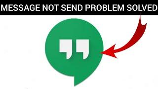 How To Solve Hangouts App Message Not Send Problem|| Rsha26 Solutions