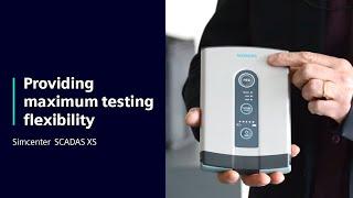 Providing maximum testing flexibility | Simcenter SCADAS XS]