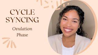 Eating for Ovulation! Cycle Syncing: Episode 3: Ovulation Phase