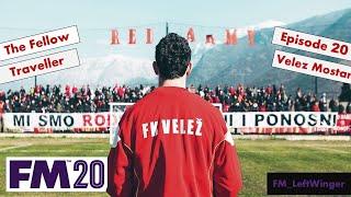 FM20 Fellow Traveller: Ep20 (Velez Mostar) New signing and Europa Conference League Nailbiter!