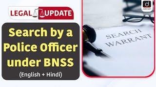 Search by a Police Officer under BNSS​ | Delhi HC | Case Law | Legal Update | Drishti Judiciary