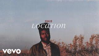 Khalid - Location (Audio)
