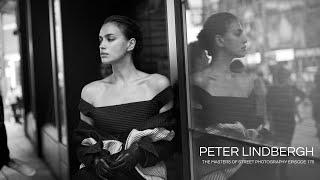 Alex Coghe presents: THE MASTERS OF STREET PHOTOGRAPHY EPISODE 175 PETER LINDBERGH