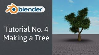 Blender Tutorial 4: Making a Tree (With leaves)