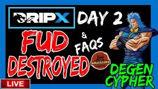 Dripx Day 2: Destroying All FUD & FAQ's #Degencypher