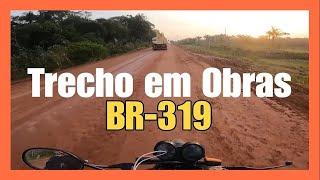 EP. 11 | Careiro Castanho à Km 192  | BR-319 - Viagem: Brasil Pela Amazônia