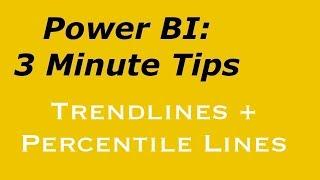 Power BI: 3 Minute Tips - Trendlines and Percentile Lines