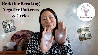 Break Negative Patterns & Cycles | Past Lives, Karmic, Cord Cutting | Reiki Energy & Sound Healing