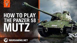 World of Tanks -  How To Play the Panzer 58 Mutz