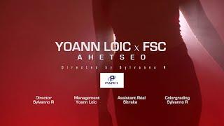 FSC x Yoann Loïc - Ahetseo (Official Video)