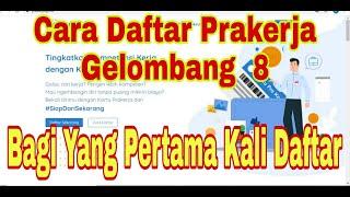 Cara Daftar Prakerja Gelombang 8 Bagi Pendaftar Yang Baru Pertama Kali Mendaftar