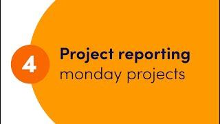 Getting started with monday projects - Ch. 4 'Project reporting' | monday.com webinars