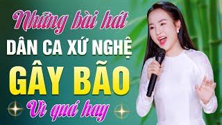 Những Bài Hát DÂN CA XỨ NGHỆ GÂY BÃO Vì quá hay | Liên Khúc Ví Dặm - Hoàng Như Quỳnh