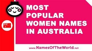 Most popular women names in Australia - Top 100 names - www.namesoftheworld.net