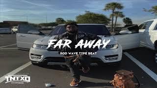 FREE Rod Wave Type Beat | 2020 | " Far Away " | @TnTXD