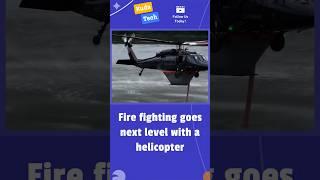 Fire fighting goes next level with a helicopter