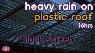 [Black Screen] Heavy Rain on Plastic Roof No Thunder | Rain Ambience | Rain Sounds for Sleeping