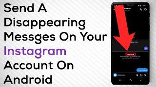 How To Send Disappearing Messages On Instagram On Android