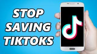 How to Stop TikToks Saving to Camera Roll!
