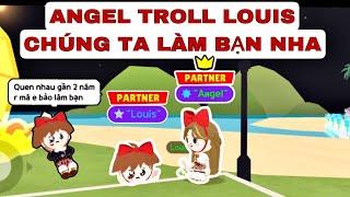 PLAY TOGETHER | ANGEL TROLL LOUIS MÌNH LÀM BẠN NHA  !