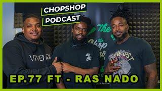 #ChopShopPodcast - EP77 : featuring RasNado (Tornado) Talks Brum History, Grime,Jail & Trilla + more