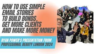 How To Use Simple Email Stories To Build Bonds, Get Clients and Make Money - Professional Beauty '24