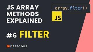 JS Array Methods Explained #6 - FILTER Method