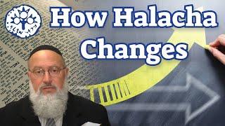 How Halacha Changes