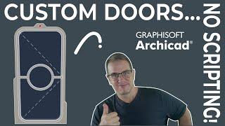 037 Archicad Custom Doors...No Scripting