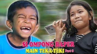 SI OMPONG BAPER MAIN TEKA-TEKI Part6|| BOCAH KORSLET