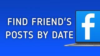 How to Find Posts in Specific Date in Friend's Profile in Facebook on PC