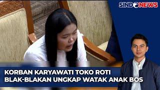 [FULL]Komisi III DPR RI Panggil Karyawati Korban Penganiayaan Anak Bos Toko Roti - Sindo Siang 17/12